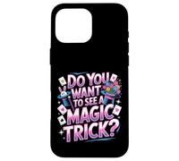 Carcasa para iPhone 16 Pro MAX Do You Want To See A Magic Trick -