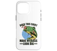 Carcasa para iPhone 16 Pro MAX Does This Shirt Make My Bass Look Big