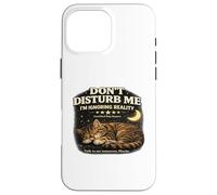 Carcasa para iPhone 16 Pro MAX Dont Disturb Me Ignoring Reality Cat Lovers Experto Divertido