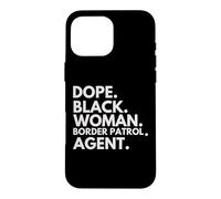Carcasa para iPhone 16 Pro MAX Dope Black Woman Border Patrol Agente Orgullo afroamericano
