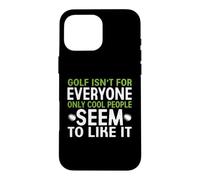 Carcasa para iPhone 16 Pro MAX El Golf no es para Todos, Solo a la Gente Genial Parece gustarle