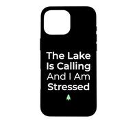 Carcasa para iPhone 16 Pro MAX El Lago está Llamando y Estoy Estresado Pescador de Agua Dulce