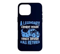 Carcasa para iPhone 16 Pro MAX El Legendario Conductor de camión Mezclador de Cemento se ha Jubilado