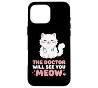 Carcasa para iPhone 16 Pro MAX El médico te verá Miau clínica médica Veterinaria