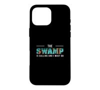 Carcasa para iPhone 16 Pro MAX El pantano está Llamando y Debo IR a un Cazador de caimanes