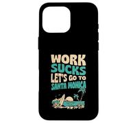 Carcasa para iPhone 16 Pro MAX El Trabajo apesta Vamos a IR a Santa Mónica Floral Surf Vacaciones