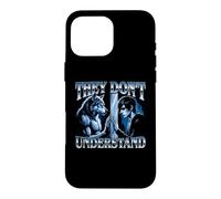 Carcasa para iPhone 16 Pro MAX Ellos no Entienden - Dicho Divertido EMO Wolf Weird Guys Men