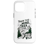 Carcasa para iPhone 16 Pro MAX Entrenar la Mente es Caminar, la Aventura es un Amante del