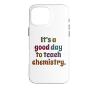 Carcasa para iPhone 16 Pro MAX Es un Buen día para enseñar química, Profesor de química Divertida