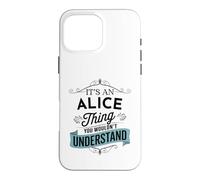 Carcasa para iPhone 16 Pro MAX Es una Cosa de Alice Que no entenderías el Nombre Divertido de Alice