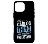 Carcasa para iPhone 16 Pro MAX Es una Cosa de Carlos Que no entenderías Nombre