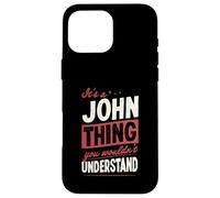 Carcasa para iPhone 16 Pro MAX Es una Cosa de John Que no entenderías el Nombre