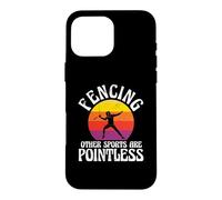 Carcasa para iPhone 16 Pro MAX Esgrima Otros Deportes Son inútiles Espada Fighting Fencer