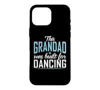 Carcasa para iPhone 16 Pro MAX Este Abuelo fue Construido para Dancing Love Dancer Grandad