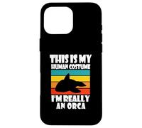 Carcasa para iPhone 16 Pro MAX Este es mi Disfraz Humano, Soy Realmente una Orca, Divertido papá de Orca