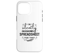 Carcasa para iPhone 16 Pro MAX Estoy creando Silenciosamente una Hoja de cálculo para eso
