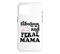 Carcasa para iPhone 16 Pro MAX Fabulous & Feral Mama Just a Feral Mom Somebody's Feral Mama