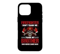Carcasa para iPhone 16 Pro MAX Firefighter Don't Thank Me Thank My Brothers