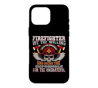 Carcasa para iPhone 16 Pro MAX Firefighter We The Willing Funny Fireman Firefighters Lovers