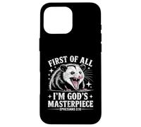 Carcasa para iPhone 16 Pro MAX First of All Im God Masterpiece Possum Opossum Ephesian 2:10