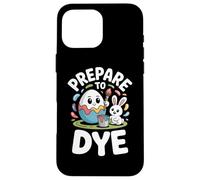 Carcasa para iPhone 16 Pro MAX Frase Divertida Pascua Prepare To Dye Huevo