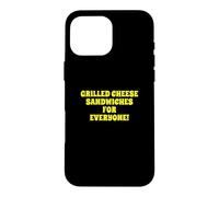 Carcasa para iPhone 16 Pro MAX Fun Grilled Cheese Sandwiches For Everyone Food Lover Joke