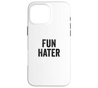 Carcasa para iPhone 16 Pro MAX Fun Hater Negative Grouch Dad and Grandpa Sarcasm Design