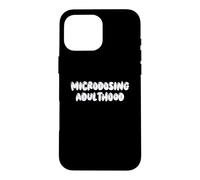 Carcasa para iPhone 16 Pro MAX Fun Microdosing Adulthood Humor Design