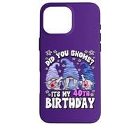 Carcasa para iPhone 16 Pro MAX Funny 40th Birthday For Mommy Did You GNOME Its My Birthday