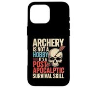Carcasa para iPhone 16 Pro MAX Funny Archery Not A Hobby It's Post Apocalyptic Skill Archer