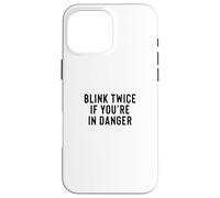Carcasa para iPhone 16 Pro MAX Funny Blink Twice If You'Re In Danger Joke