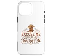 Carcasa para iPhone 16 Pro MAX Funny Excuse Me You Look Like You Love Me Botas Cowboy