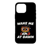 Carcasa para iPhone 16 Pro MAX Funny Night Owl Coffee Wake Me At Dawn Morning Sarcasm