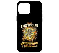 Carcasa para iPhone 16 Pro MAX Funny Shut The Main Breaker Off Electrician Humor