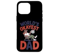 Carcasa para iPhone 16 Pro MAX Funny World'S Okayest Dad Relajante Padre Divertido