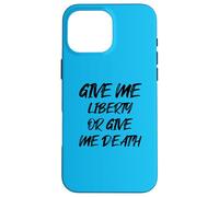 Carcasa para iPhone 16 Pro MAX Give Me Liberty or Give Me Death con Fuente Negra Retro