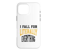 Carcasa para iPhone 16 Pro MAX Gracioso Clumsy Me enamoro Literalmente de Todo