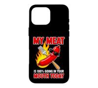 Carcasa para iPhone 16 Pro MAX Gracioso Diciendo Que mi Carne va a tu Boca Hoy
