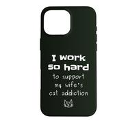 Carcasa para iPhone 16 Pro MAX Gráfico de Marido sarcástico con Cita Divertida de la adicción al Gato de la Esposa