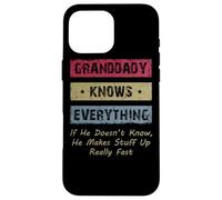 Carcasa para iPhone 16 Pro MAX Granddaddy Knows Everything Humor Saying Retro Grandpa