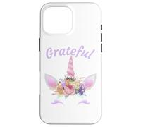 Carcasa para iPhone 16 Pro MAX Grateful: Unicornio Elegante Agradecido para Mujeres y niños