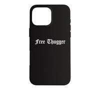 Carcasa para iPhone 16 Pro MAX Gratis Thugger Viral Meme Hip Hop Música Divertido Broma Urbano