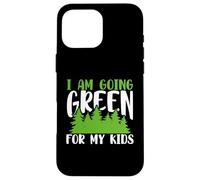 Carcasa para iPhone 16 Pro MAX Green Planet Me Estoy volviendo Verde para el Medio Ambiente de mis Hijos