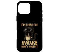 Carcasa para iPhone 16 Pro MAX Grumpy Black Cat Coffee, Estoy Despierto, no Mejora su Estado de ánimo por la mañana