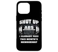 Carcasa para iPhone 16 Pro MAX Gym Workout & Fitness Motivation Humor - Shut Up Abs Funny