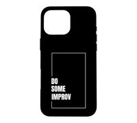 Carcasa para iPhone 16 Pro MAX Hacer Algo de improvisación Divertido Actuación Teatro Comedia Improvisación Arte