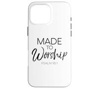 Carcasa para iPhone 16 Pro MAX Hecho para adorar Salmos 95:1 Escritura Fe Inspiradora