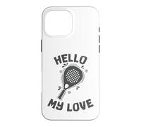 Carcasa para iPhone 16 Pro MAX Hello My Love Padel Tenis