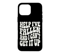 Carcasa para iPhone 16 Pro MAX Help I've Fallen and I Can't Get It Up Envejecimiento