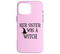 Carcasa para iPhone 16 Pro MAX Her Sister Was a Witch Bro My Sister's a Witch Sister Witchy